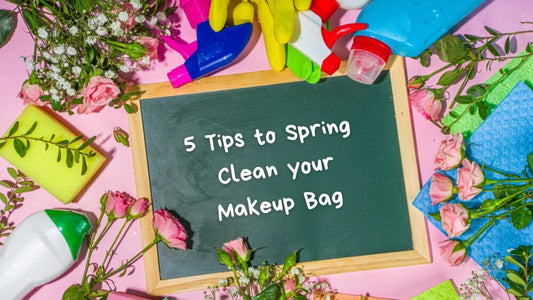 Spring Clean Your Makeup Bag: 5 Top Tips for a Fresh Start